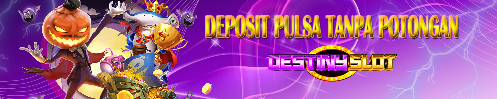 DestinySlot Deposit Pulsa Tanpa Potongan